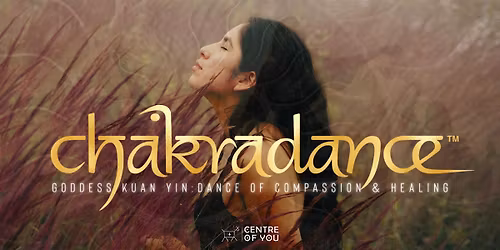 Chakradance - Goddess Kuan Yin: Dance of Compassion & Healing.