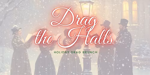 Drag the Halls - Holiday Drag Brunch