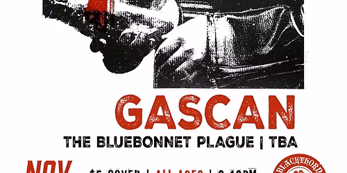 EARLY ALL AGES SHOW!!! Gascan, The Bluebonnet Plague, and TBA at Blackthorn Pizza and Pub