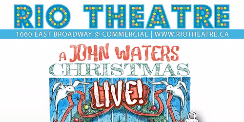 A John Waters Christmas LIVE! at the Rio Theatre