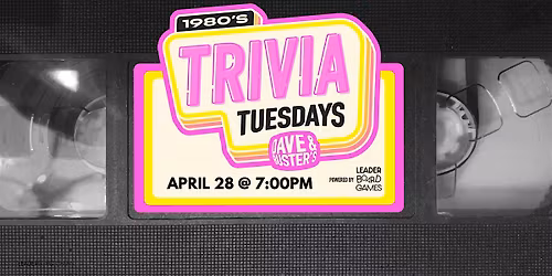 80's  THEME Trivia | Dave & Buster's - Gainesville FL 700p TUESDAY 04\/28