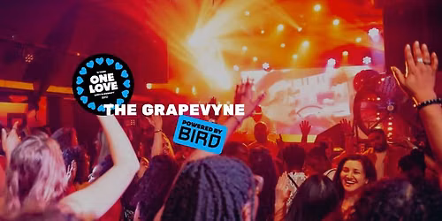 The Grapevyne RNB & HipHop Classics: One Love - Celebrating 15 years of BIRD