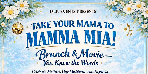 Take Your Mama To Mamma Mia!