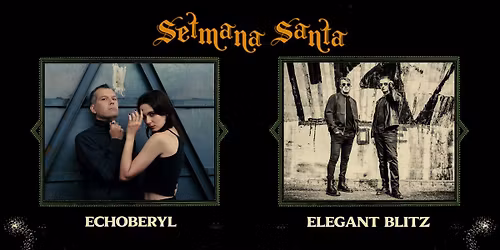 ECHOBERYL \u2020 ELEGANT BLITZ (warm up show #2) @La Setmana Santa 2025