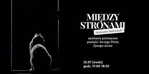 Mi\u0119dzy Stronami: Dyskusyjny Klub Ksi\u0105\u017cki (\u201e\u017bywego ducha" Jerzego Pilcha)