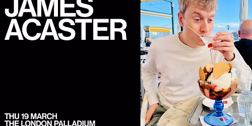 James Acaster London Tickets