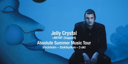 Jelly Crystal + MIYNT | Slaktkyrkan