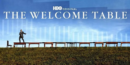 THE WELCOME TABLE: FILM SCREENING, DINNER, AND PARTY