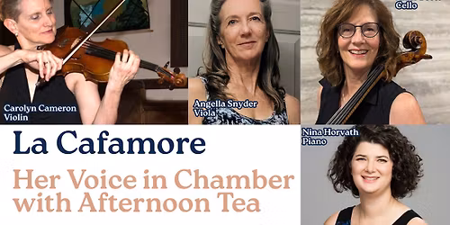 La Cafamore: Her Voice in Chamber with Afternoon Tea - The Classical Series