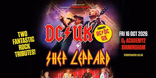 DC\/UK (Formerly AC\/DC UK) W\/Shef Leppard | BIRMINGHAM \ud83c\udff4\udb40\udc67\udb40\udc62\udb40\udc65\udb40\udc6e\udb40\udc67\udb40\udc7f O2 Academy