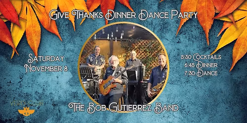 Give Thanks Dinner Dance Party w\/ Bob Gutierrez Band