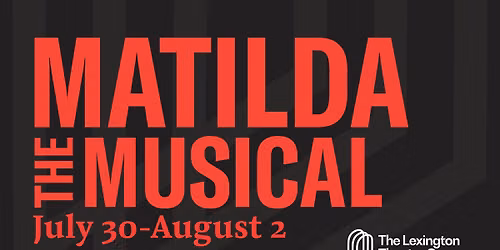The Lexington Theatre Co. presents Matilda