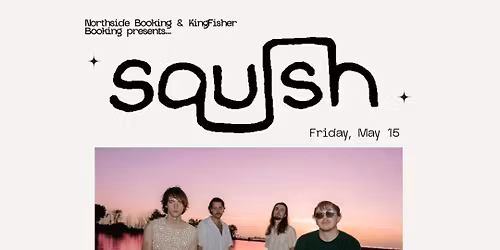 Northside Booking Presents: Squish wsg\/ Brugada, Restoring Ruby, & Leviathan's Lament May 15th 2026