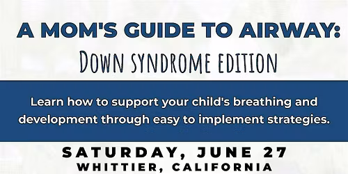 A Mom\u2019s Guide to Airway: Down Syndrome Edition
