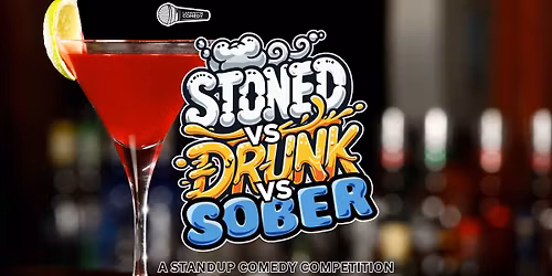 Stoned vs Drunk vs Sober - A Stand Up Comedy Competition