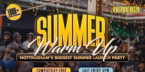 SUMMER WARM UP NOTTS - Nottingham's Biggest Summer Launch Party!
