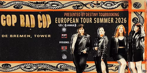 BAD COP BAD COP \u2022 European Tour Summer 2026 \u2022 Bremen \u2022 29.07.26 \u2022 Tower Musikclub