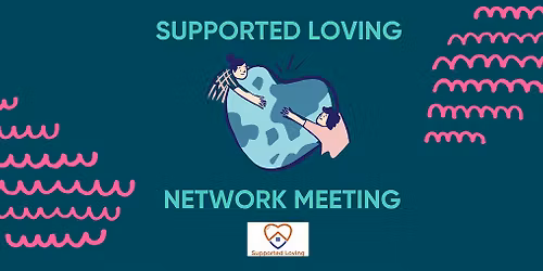 Supported Loving - In Person Network Meeting