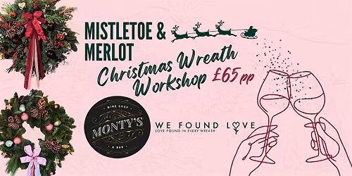 Mistletoe & Merlot: Christmas Wreath Workshop at Monty\u2019s Wine Bar