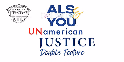 ALS & You and UNamerican Justice Double-Feature Premieres