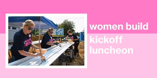 Women Build Kick-Off Luncheon 2026