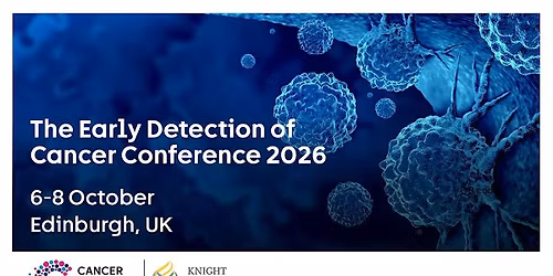 The Early Detection of Cancer Conference 2026