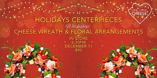 Holiday Centerpieces: Cheese Wreath & Florals with Posies ala Carte