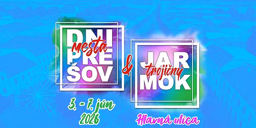 \ud83c\udf89 DNI MESTA PRE\u0160OV & PRE\u0160OVSK\u00dd TROJI\u010cN\u00dd JARMOK 2026 \ud83c\udf89