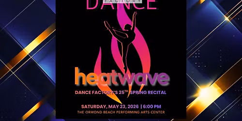  Heatwave - Dance Factory's 25th Spring Recital