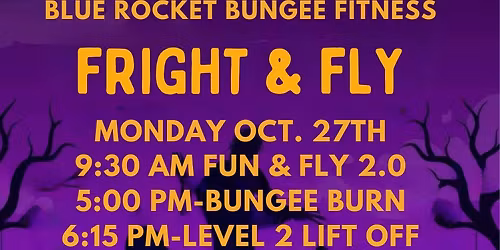 Fright & Fly at Blue Rocket Bungee Fitness