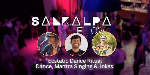 Ecstatic Dance & Cacao celebration ritual Sankalpa flow - mantras by Sri