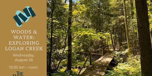 Woods & Water: Exploring Logan Creek