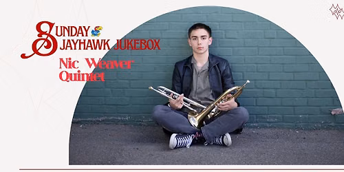 Sunday Jayhawk Jukebox ft. the Nic Weaver Quintet