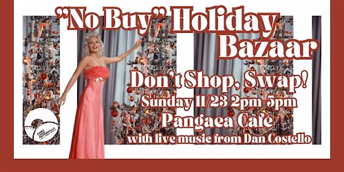 'No Buy' Holiday Bazaar @ Pangaea