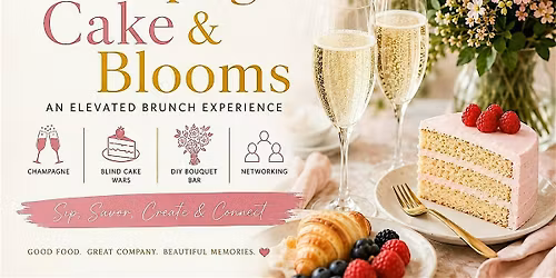 Champagne, Cake & Blooms - An Elevated Brunch Experience