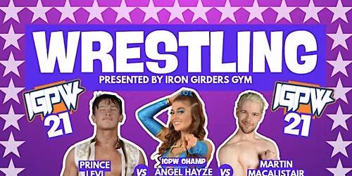 Iron Girders Pro Wrestling 21