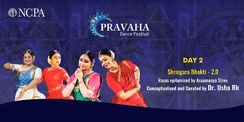 NCPA Pravaha-Shringara Bhakti 2.0 Usha Rk & troupe