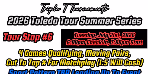 TTT's Toledo Tour Stop #6 ($700 First Place)