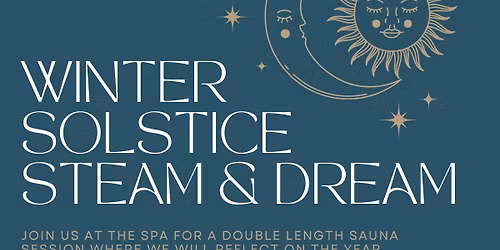 Winter Solstice Steam & Dream