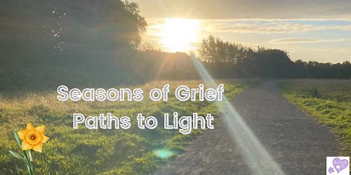 Seasons of grief Paths to Light - in person Walking Group
