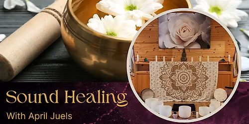 Sound Healing with April Juels