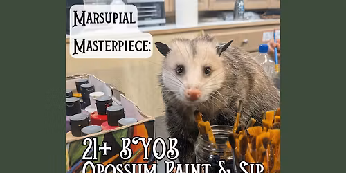 Marsupial Masterpiece: Opossum Paint and Sip! +21 BYOB