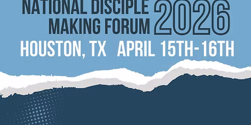2026 National Disciple Making Forum