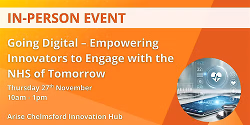 Going Digital: Empowering Innovators to Engage with the NHS of Tomorrow