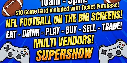 SUPERSHOW Cards & Comics Show Dave and Busters Westbury Long Island