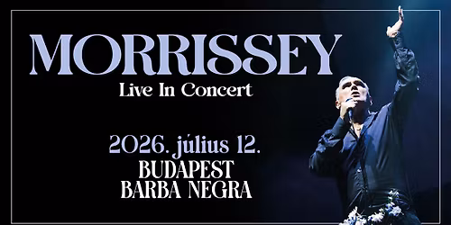 Morrissey | Budapest 2026