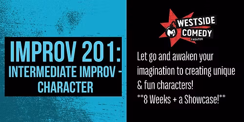 IMPROV 201: Intermediate Improv - Character (Thursdays)