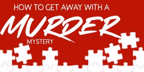 How to Get Away With A Murder Mystery Registration & Casting