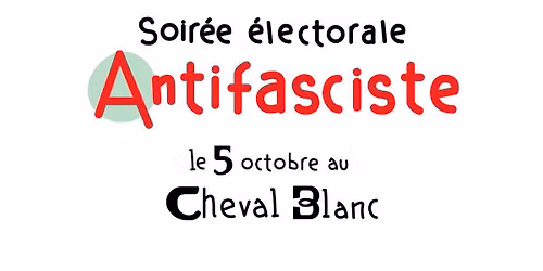 Soir\u00e9e \u00e9lectorale antifasciste