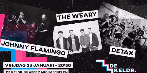 DE KELDR. Johnny Flamingo, The Weary & Detax